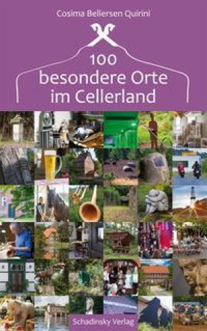 Kniha 100 besondere Orte im Cellerland Cosima Bellersen Quirini