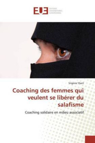 Knjiga Coaching des femmes qui veulent se libérer du salafisme Virginie Ybert