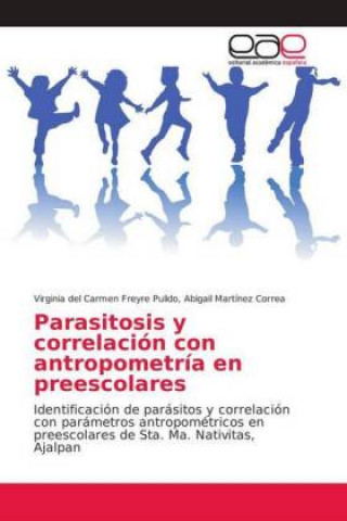 Książka Parasitosis y correlacion con antropometria en preescolares Abigail Martínez Correa