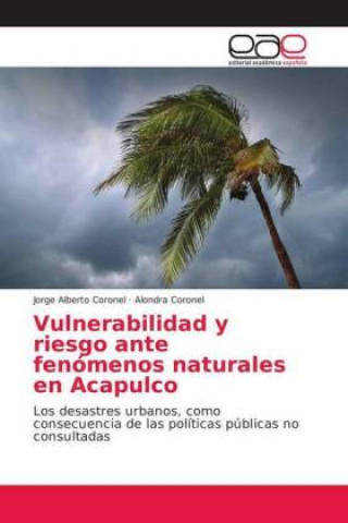 Carte Vulnerabilidad y riesgo ante fenomenos naturales en Acapulco Jorge Alberto Coronel