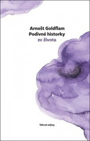 Kniha Podivné historky ze život Arnošt Goldflam