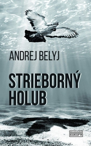 Kniha Strieborný holub Andrej Belyj