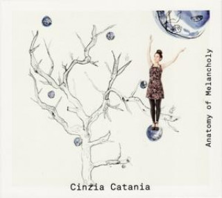 Zvok Anatomy of Melancholy Cinzia Catania