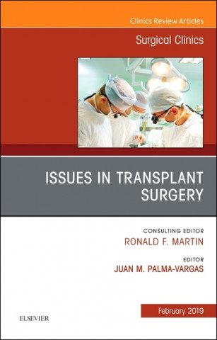 Carte Issues in Transplant Surgery, An Issue of Surgical Clinics Juan Palma-Vargas