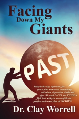 Boek Facing Down My Giants: Finding New Life in Christ Dr Clay Worrell