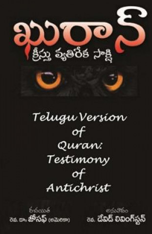 Könyv Telugu Version of Quran: Testimony of Antichrist Rev Joseph Adam Pearson Ph D