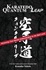 Carte Karatedo Quantum Leap: Advancing Your Karate Understanding to the Next Level Kousaku Yokota