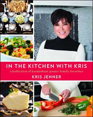 Книга In the Kitchen with Kris Kris Jenner