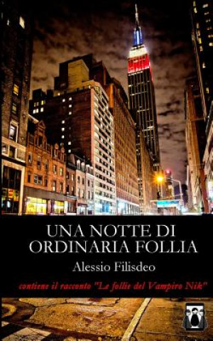 Kniha Una notte di ordinaria follia Alessio Filisdeo