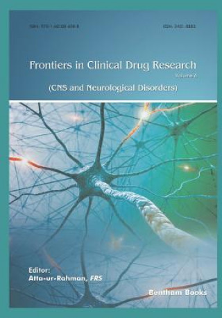 Kniha Frontiers in Clinical Drug Research - CNS and Neurological Disorders: Volume 6 Atta Ur-Rahman