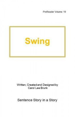 Knjiga Swing: PreReader 19 Carol Lee Brunk