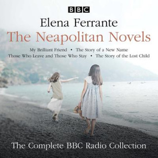 Audio Neapolitan Novels: My Brilliant Friend, The Story of a New Name, Those Who Leave and Those Who Stay & The Story of the Lost Child Elena Ferrante