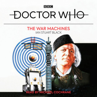 Audio Doctor Who: The War Machines Ian Stuart Black
