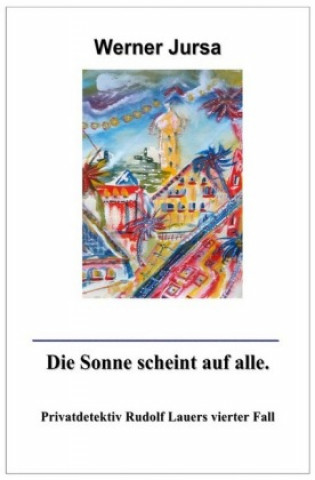 Libro Die Sonne scheint auf alle. Werner Jursa