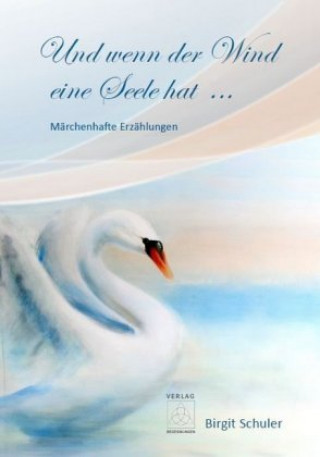 Buch Und wenn der Wind eine Seele hat ... Birgit Schuler