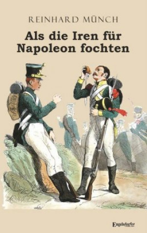 Kniha Als die Iren für Napoleon fochten Reinhard Münch