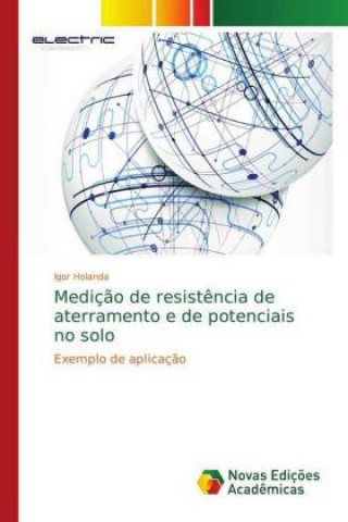 Książka Medicao de resistencia de aterramento e de potenciais no solo Igor Holanda