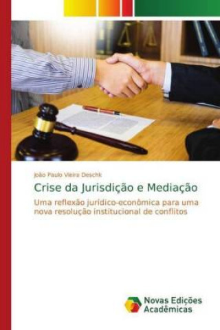 Książka Crise da Jurisdicao e Mediacao Jo?o Paulo Vieira Deschk