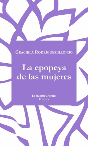 Kniha LA EPOPEYA DE LAS MUJERES GRACIELA RODRIGUEZ ALONSO