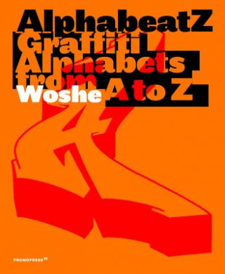 Könyv Alphabeatz: Tagging Alphabets from A to Z Woshe