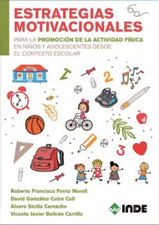 Könyv ESTRATÈGIAS MOTIVACIONALES PARA PROMOCIÓN ACTIVIDAD FÍSICA PARA NIÑOS Y ADOLESCE ROBERTO FRANCISCO FERRIZ