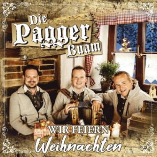 Audio Wir feiern Weihnachten, 1 Audio-CD Die Pagger Buam