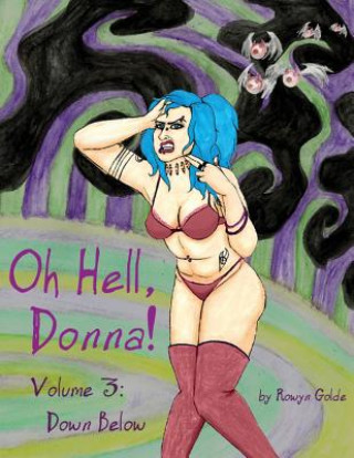Knjiga Oh Hell Donna! Volume 3: Down Below Rowyn Golde