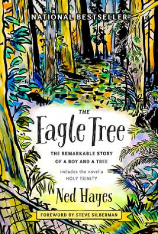 Carte The Eagle Tree: The Remarkable Story of a Boy and a Tree Ned Hayes
