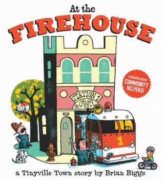 Buch At the Firehouse (A Tinyville Town Book) Brian Biggs