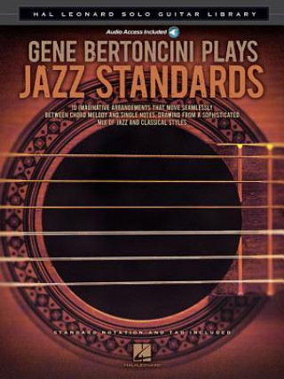 Книга Gene Bertoncini Plays Jazz Standards: Hal Leonard Solo Guitar Library Gene Bertoncini