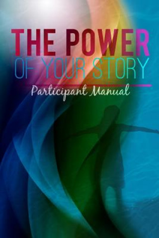 Knjiga The Power of Your Story: Participant Manual Rob Fischer