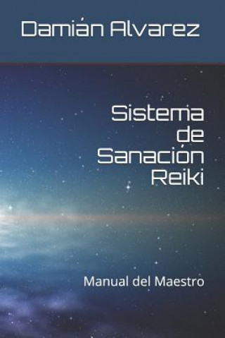 Carte Sistema de Sanación Reiki: Manual del Maestro Dami Alvarez