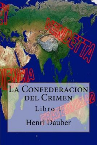 Kniha La Confederacion del Crimen: Libro 1 Henri Dauber