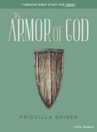 Carte The Armor of God - Teen Bible Study Book Priscilla Shirer