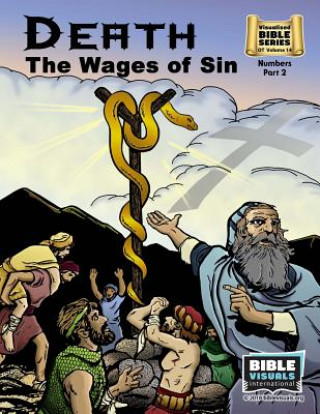 Carte Death: The Wages of Sin: Old Testament Volume 14: Numbers Part 2 Bible Visuals International