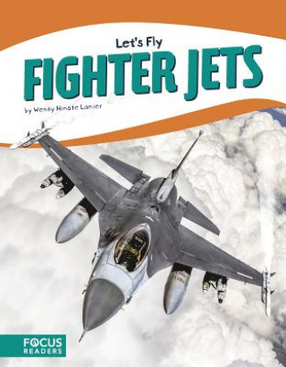 Könyv Let's Fly: Fighter Jets Wendy Hinote Lanier