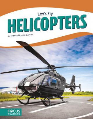 Knjiga Let's Fly: Helicopters Wendy Hinote Lanier