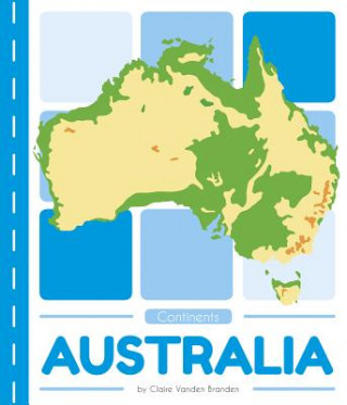 Kniha Continents: Australia Claire Vanden Branden