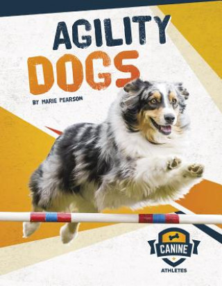 Kniha Canine Athletes: Agility Dogs Marie Pearson