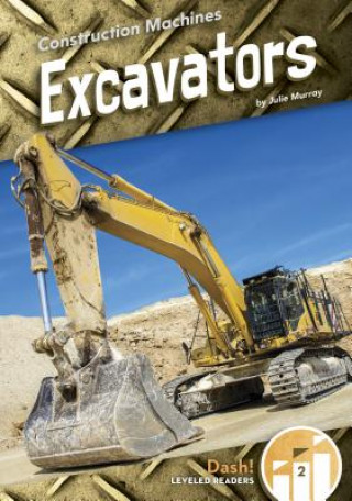 Kniha Construction Machines: Excavators Julie Murray