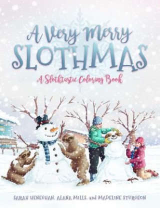 Carte A Very Merry Slothmas: A Slothtastic Coloring Book Sarah Heneghan