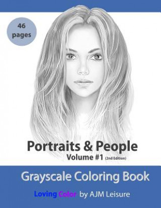 Kniha Portraits and People Volume 1: Grayscale Adult Coloring Book 46 Pages Ajm Leisure