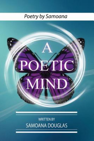 Buch A Poetic Mind: Poetry by Samoana Samoana Douglas