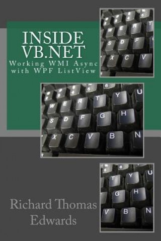 Buch Inside VB.Net: Working WMI Async with WPF ListView Richard Thomas Edwards