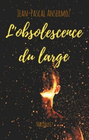 Kniha L'obsolescence du large Jean-Pascal Ansermoz