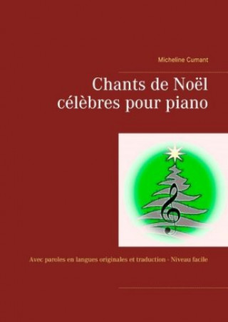 Kniha Chants de Noël cél?bres pour piano Micheline Cumant