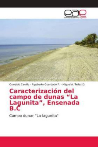 Knjiga Caracterizacion del campo de dunas La Lagunita, Ensenada B.C Oswaldo Carrillo