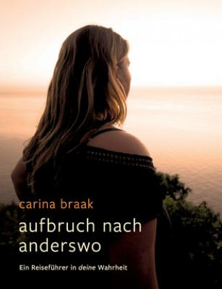 Boek Aufbruch nach Anderswo Carina Braak