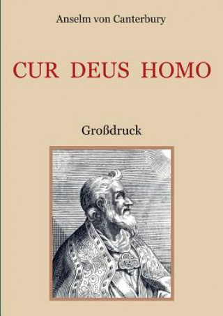 Könyv Cur Deus Homo oder Weshalb Gott Mensch wurde Anselm Von Canterbury