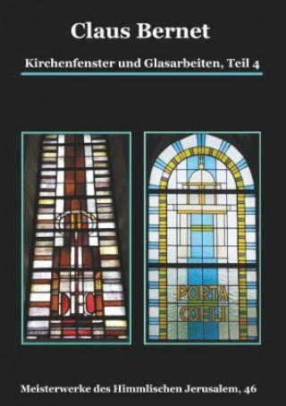 Книга Kirchenfenster und Glasarbeiten, Teil 4; Spezialband: Himmelspforten vom Mittelalter bis heute Claus Bernet